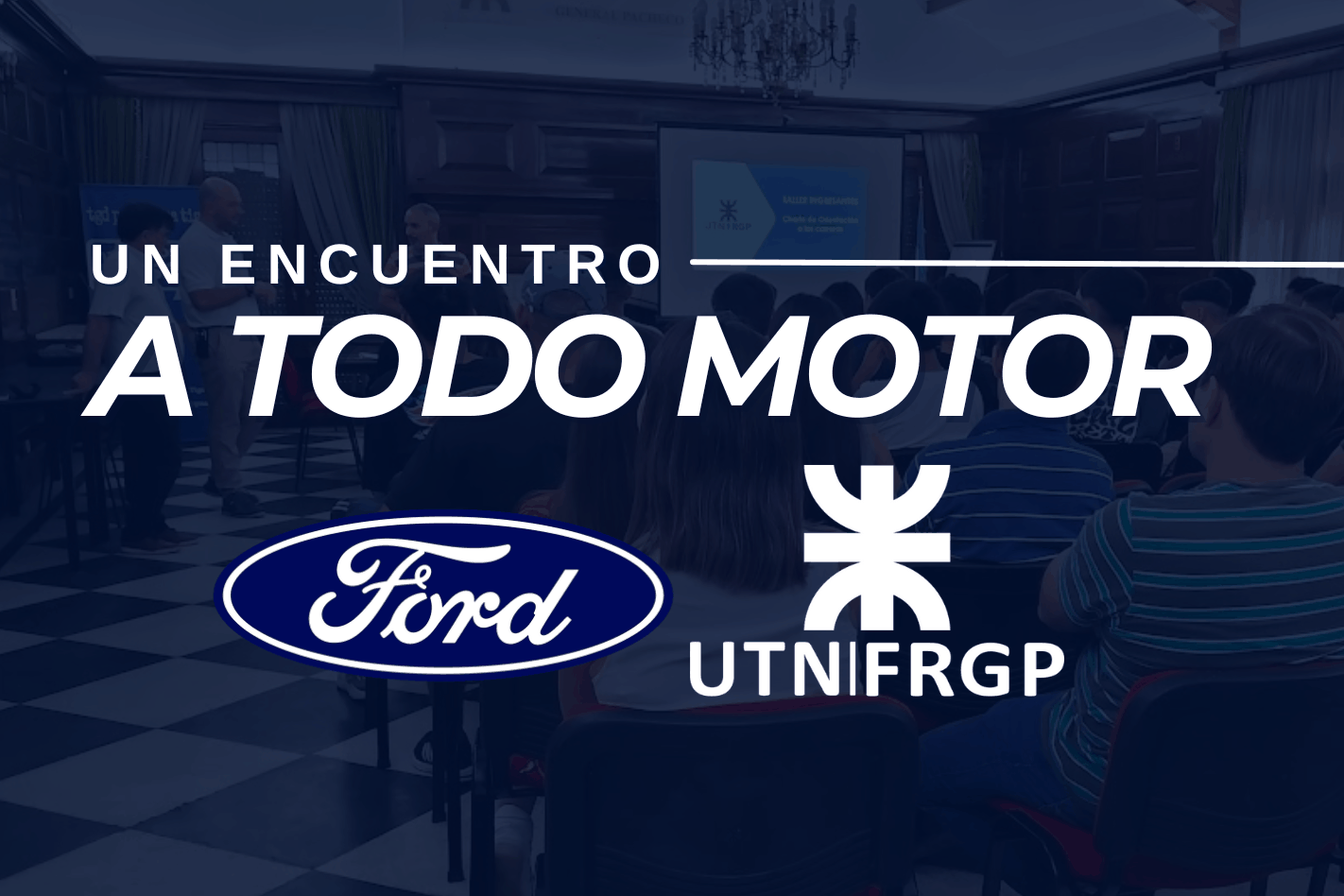 Ford y UTN Pacheco te invitan a participar de este Encuentro "A todo motor"